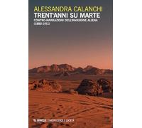 Trent'anni su Marte. Contro-narrazioni dell'invasione aliena (1880-1911)