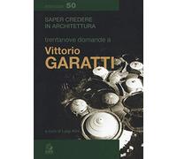 Trentanove domande a Vittorio Garatti