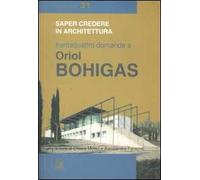 Trentaquattro domande a Oriol Bohigas. Ediz. illustrata