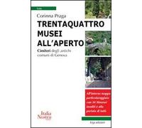 Trentaquattro musei all'aperto. Cimiteri degli antichi comuni di Genova