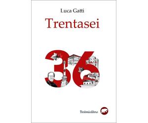 Trentasei [Paperback] [Sep 04, 2020] Gatti, Luca