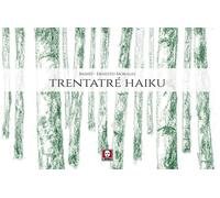 Trentatré haiku [Hardcover] [Oct 22, 2020] Morales, Ernesto; Basho and Yuko, Fuj