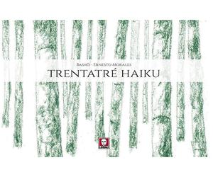 Trentatré haiku [Hardcover] [Oct 22, 2020] Morales, Ernesto; Basho and Yuko, Fuj
