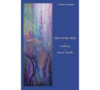 Trentatré passi di umanità nel nuovo mondo - Brigaglia Barbara L.