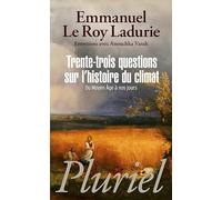 Trente-trois questions sur l'histoire du climat: Du Moyen Âge à nos jours