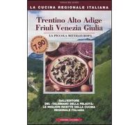 Trentino Alto Adige, Friuli Venezia Giulia. La piccola mitteleuropa