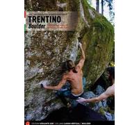 Trentino. Boulder dalla valle del Sarca al cuore delle Dolomiti. Ediz. italiana e inglese