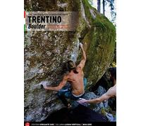 Trentino. Boulder dalla valle del Sarca al cuore delle Dolomiti. Ediz. italiana e inglese