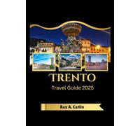 Trento Travel Guide 2025