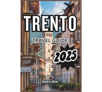 Trento Travel Guide 2025: Castles, Culture & Mountain Trails - The Gateway to the Dolomites You Didn’t Know You Needed