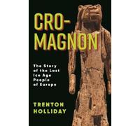 Trenton W. Holliday Cro-Magnon (Tascabile)
