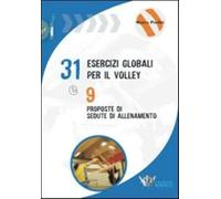 Trentuno esercizi per il volley e nove proposte di sedute di allenamento. ...