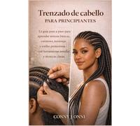 Trenzado de cabello para principiantes: La guía paso a paso para aprender trenzas básicas, trenzas, torcidos y estilos protectores con herramientas sencillas y técnicas claras