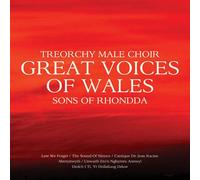 Treorchy Male Choir - Great Voices of Wales: Sons of Rhondda