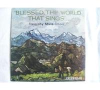 Treorchy Male Choir - TREORCHY MALE CHOIR Blessed The World That Sings LP