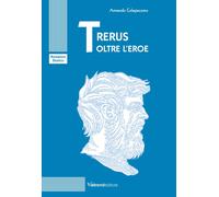 TRERUS. OLTRE L'EROE - Colagiacomo Armando - 2025 - Valtrend