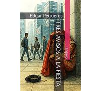 TRES AVISOS A LA FIESTA: Ensayo