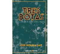 TRES BOTAS: Las aventuras de Angono, Bokesa Y Menejal.