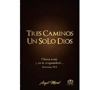 TRES CAMINOS UN SOLO DIOS
