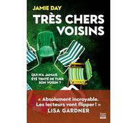 Très chers voisins: « Absolument incroyable. Les lecteurs vont flipper ! » Lisa Gardner