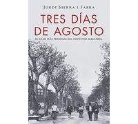 Tres días de agosto / Three Days in August: El caso más personal del inspector Mascarell: 7