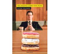 TRES ENSAYOS SOBRE TWIN PEAKS: 131