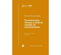 Tres entremeses famosos, a modo de comedia, de entretenimiento. Ediz. multilingue