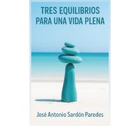 TRES EQUILIBRIOS PARA UNA VIDA PLENA