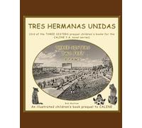 TRES HERMANAS UNIDAS: (3 SISTERS children's book series)