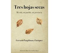 Tres hojas secas: Mi vida, mi pueblo, mi provincia