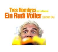 Tres Hombres - Ein Rudi Völler (Saison 04)