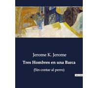 Tres Hombres en una Barca: (Sin contar al perro)