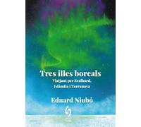 Tres illes boreals: Viatjant per Svalbard, Islàndia i Terranova