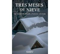 Tres Meses De Nieve: Una historia de ensueño, friamente calculada.
