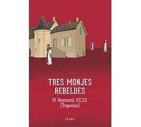 Tres monjes rebeldes / Three Religious Rebels: La saga de Citeaux