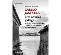 Tres novelas gallegas: Mazurca para dos muertos, La cruz de San Andrés, Madera de Boj