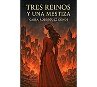 TRES REINOS Y UNA MESTIZA