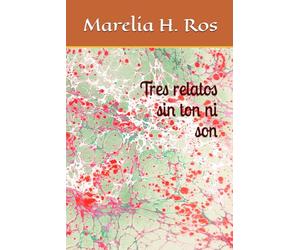Tres relatos sin ton ni son