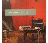 TRES TIGRES TRISTES - TRES TIGRES TRISTES