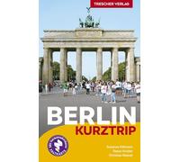 TRESCHER Reiseführer Berlin Kurztrip: City West, Potsdamer Platz, Mitte, Museumsinsel, Berliner Kieze, Nightlife, Kultur - Mit herausnehmbarem Stadtplan, Maßstab 1:29.000