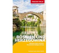 TRESCHER Reiseführer Bosnien und Herzegowina: Unterwegs zwischen Adria und Save, Dinarischem Gebirge und Una