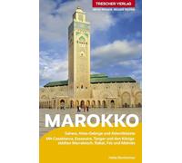 TRESCHER Reiseführer Marokko: Sahara, Atlas-Gebirge und Atlantikküste. Mit Casablanca, Essaouira, Tanger und den Königsstädten Marrakesch, Rabat, Fès und Meknès