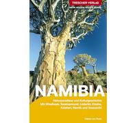 TRESCHER Reiseführer Namibia: Naturparadiese und Kulturgeschichte. Mit Windhoek, Swakopmund, Lüderitz, Etosha, Kalahari, Namib und Sossusvlei