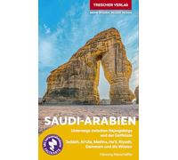 TRESCHER Reiseführer Saudi-Arabien: Unterwegs zwischen Hejazgebirge und der Golfküste. Jeddah, Al-Ula, Medina, Ha'il, Riyadh, Dammam und die Wüsten. Mit herausnehmbarer Faltkarte 1:5.000.000