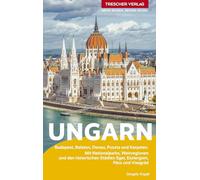 TRESCHER Reiseführer Ungarn: Budapest, Plattensee, Puszta und Karpaten. Mit Nationalparks, Weinregionen und den historischen Städten Eger, Esztergom, Pécs und Visegrád