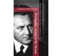 Tresigallo: storie nella Storia: 3- Edmondo, il Rossoni privato