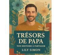 Trésors de Papa, ton histoire à partager : Journal à compléter avec ses souvenirs, tranches de vie, anecdotes et moments précieux | Cadeau original Noël, Fête des Pères, Anniversaires