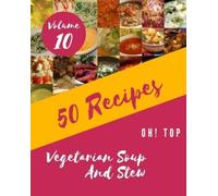 Tressa C Nieves Oh Top 50 Vegetarian Soup And Stew Recipes Volume 1 (Tascabile)