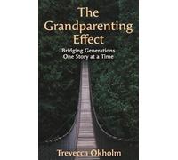 Trevecca Okholm The Grandparenting Effect (Copertina rigida)