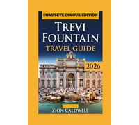 Trevi Fountain Travel Guide: Legends, Photos And Nearby Gems